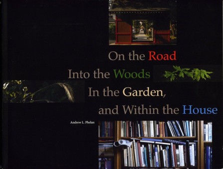 On the Road, Into the Woods, In the Garden and Within the House